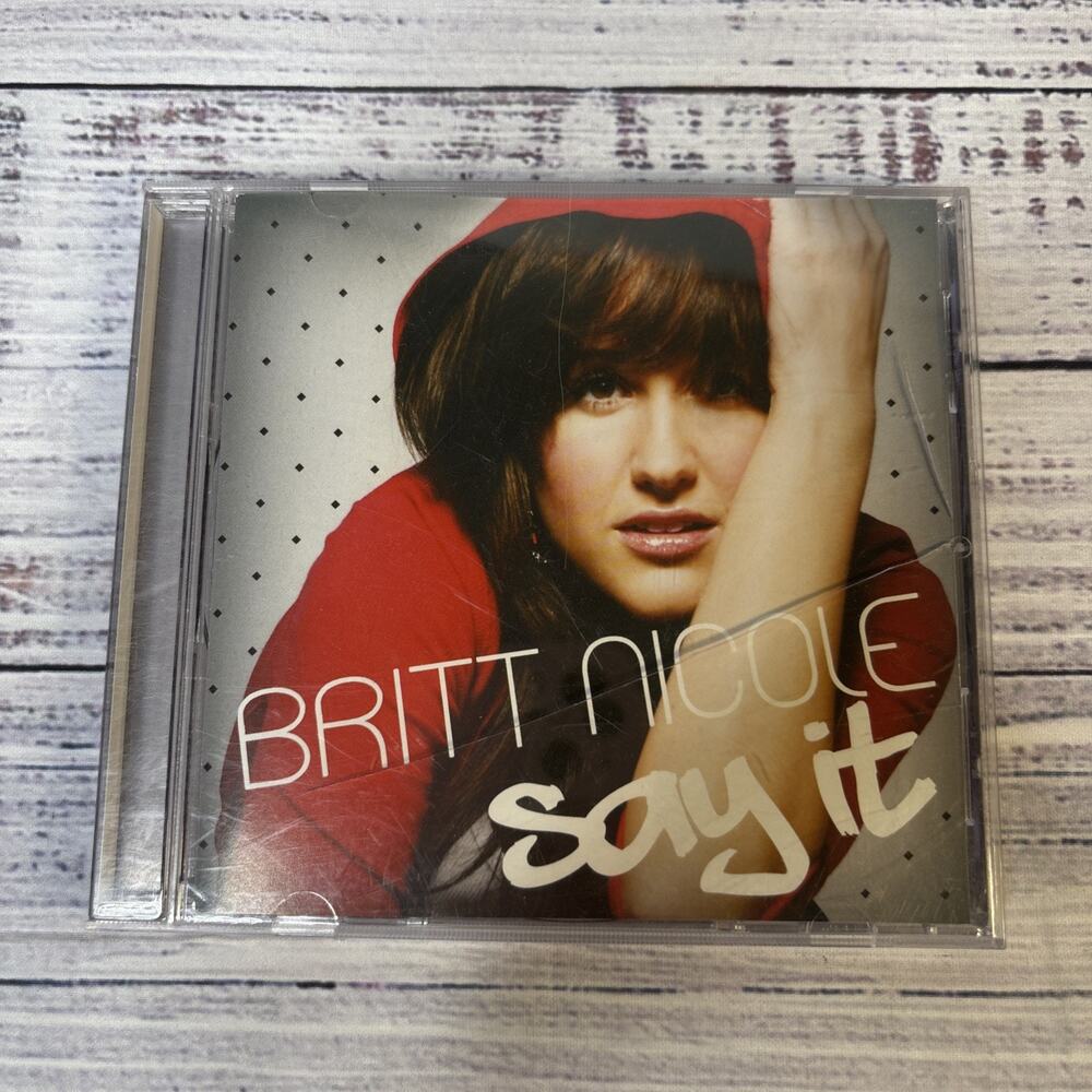 Say It by Britt Nicole (CD, 2007)